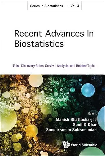 Recent Advances In Biostatistics: False Discovery Rates, Survival Analysis, And Related Topics cover