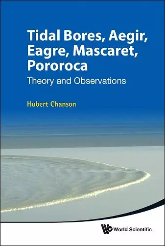 Tidal Bores, Aegir, Eagre, Mascaret, Pororoca: Theory And Observations cover