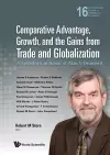 Comparative Advantage, Growth, And The Gains From Trade And Globalization: A Festschrift In Honor Of Alan V Deardorff cover