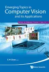 Emerging Topics In Computer Vision And Its Applications cover