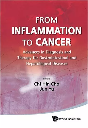 From Inflammation To Cancer: Advances In Diagnosis And Therapy For Gastrointestinal And Hepatological Diseases cover