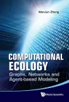 Computational Ecology: Graphs, Networks And Agent-based Modeling cover