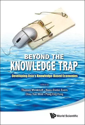 Beyond The Knowledge Trap: Developing Asia's Knowledge-based Economies cover