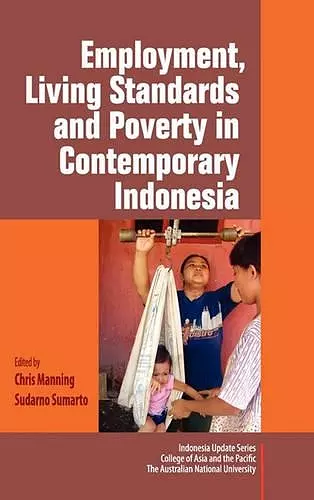 Employment, Living Standards and Poverty in Contemporary Indonesia cover