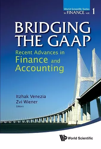 Bridging The Gaap: Recent Advances In Finance And Accounting cover