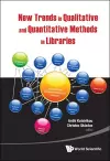 New Trends In Qualitative And Quantitative Methods In Libraries: Selected Papers Presented At The 2nd Qualitative And Quantitative Methods In Libraries - Proceedings Of The International Conference On Qqml2010 cover