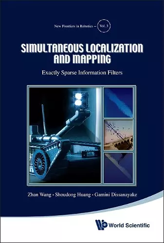 Simultaneous Localization And Mapping: Exactly Sparse Information Filters cover