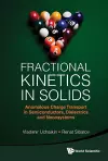Fractional Kinetics In Solids: Anomalous Charge Transport In Semiconductors, Dielectrics And Nanosystems cover