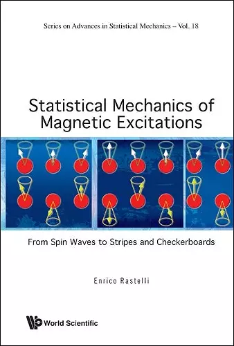 Statistical Mechanics Of Magnetic Excitations: From Spin Waves To Stripes And Checkerboards cover