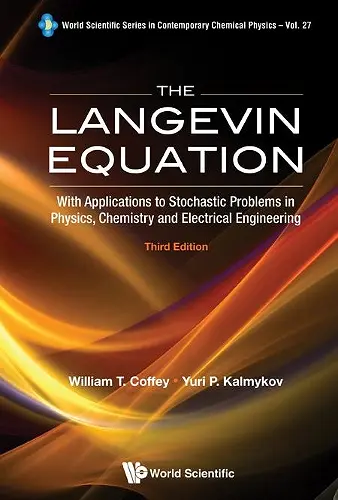 Langevin Equation, The: With Applications To Stochastic Problems In Physics, Chemistry And Electrical Engineering (Third Edition) cover