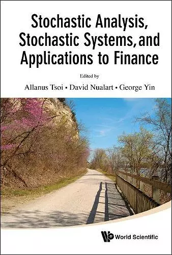 Stochastic Analysis, Stochastic Systems, And Applications To Finance cover