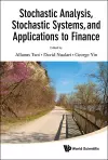 Stochastic Analysis, Stochastic Systems, And Applications To Finance cover