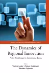 Dynamics Of Regional Innovation, The: Policy Challenges In Europe And Japan cover