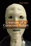 Creation of a Conscious Robot cover