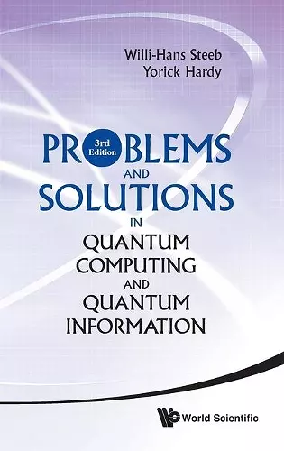 Problems And Solutions In Quantum Computing And Quantum Information (3rd Edition) cover