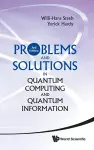 Problems And Solutions In Quantum Computing And Quantum Information (3rd Edition) cover