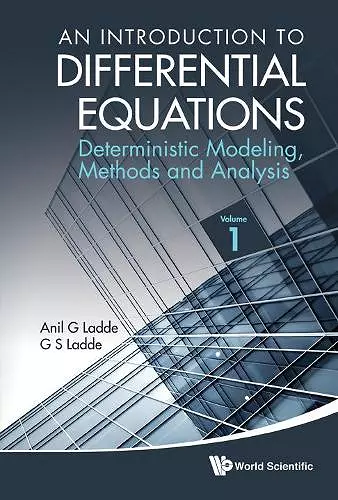 Introduction To Differential Equations, An: Deterministic Modeling, Methods And Analysis (Volume 1) cover