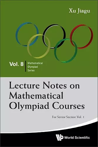 Lecture Notes On Mathematical Olympiad Courses: For Senior Section (In 2 Volumes) cover