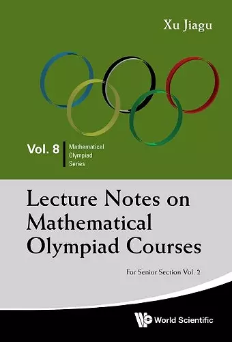 Lecture Notes On Mathematical Olympiad Courses: For Senior Section - Volume 2 cover