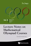 Lecture Notes On Mathematical Olympiad Courses: For Senior Section - Volume 2 cover