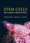Stem Cells: New Frontiers In Science And Ethics cover