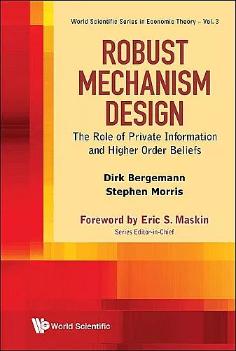 Robust Mechanism Design: The Role Of Private Information And Higher Order Beliefs cover