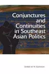 Conjunctures and Continuities in Southeast Asian Politics cover