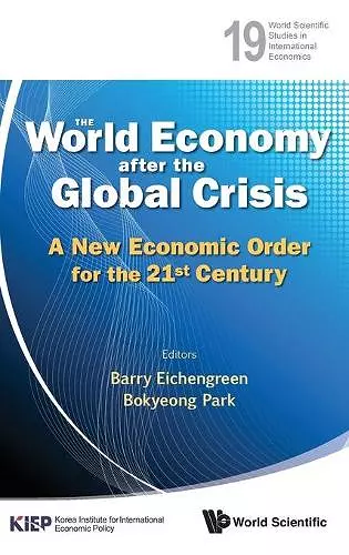World Economy After The Global Crisis, The: A New Economic Order For The 21st Century cover