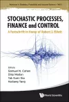 Stochastic Processes, Finance And Control: A Festschrift In Honor Of Robert J Elliott cover