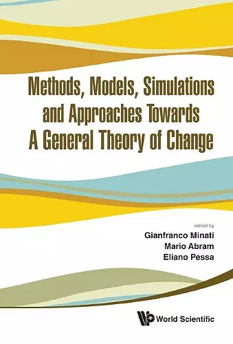 Methods, Models, Simulations And Approaches Towards A General Theory Of Change - Proceedings Of The Fifth National Conference Of The Italian Systems Society cover