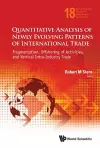 Quantitative Analysis Of Newly Evolving Patterns Of International Trade: Fragmentation, Offshoring Of Activities, And Vertical Intra-industry Trade cover
