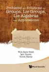 Problems And Solutions For Groups, Lie Groups, Lie Algebras With Applications cover