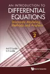 Introduction To Differential Equations, An: Stochastic Modeling, Methods And Analysis (Volume 2) cover