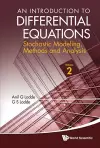 Introduction To Differential Equations, An: Stochastic Modeling, Methods And Analysis (Volume 2) cover