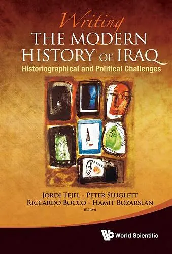 Writing The Modern History Of Iraq: Historiographical And Political Challenges cover