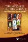 Writing The Modern History Of Iraq: Historiographical And Political Challenges cover