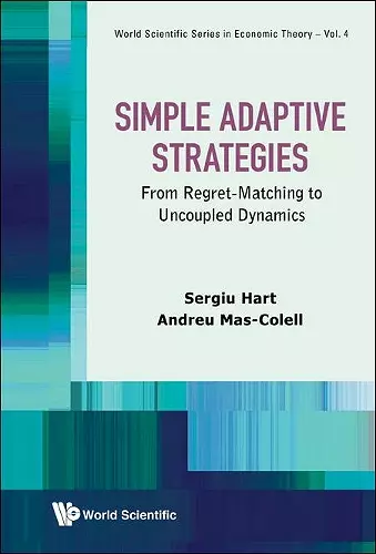 Simple Adaptive Strategies: From Regret-matching To Uncoupled Dynamics cover