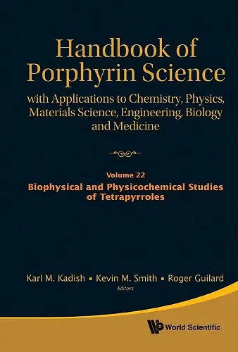 Handbook Of Porphyrin Science: With Applications To Chemistry, Physics, Materials Science, Engineering, Biology And Medicine (Volumes 21-25) cover