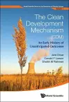 Clean Development Mechanism (Cdm), The: An Early History Of Unanticipated Outcomes cover