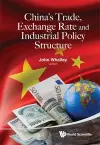 China's Trade, Exchange Rate And Industrial Policy Structure cover