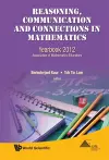 Reasoning, Communication And Connections In Mathematics: Yearbook 2012, Association Of Mathematics Educators cover