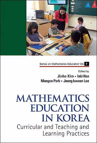 Mathematics Education In Korea - Vol. 1: Curricular And Teaching And Learning Practices cover