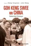 Goh Keng Swee On China: Selected Essays cover