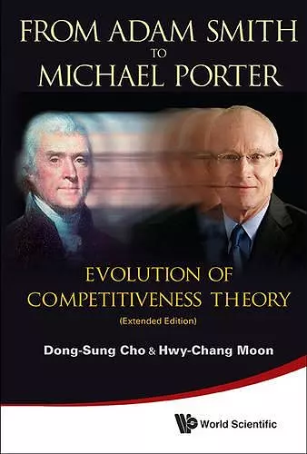 From Adam Smith To Michael Porter: Evolution Of Competitiveness Theory (Extended Edition) cover