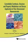 Controllable Synthesis, Structure And Property Modulation And Device Application Of One-dimensional Nanomaterials - Proceedings Of The 4th International Conference On One-dimensional Nanomaterials (Icon2011) cover