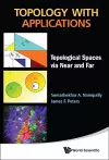 Topology With Applications: Topological Spaces Via Near And Far cover