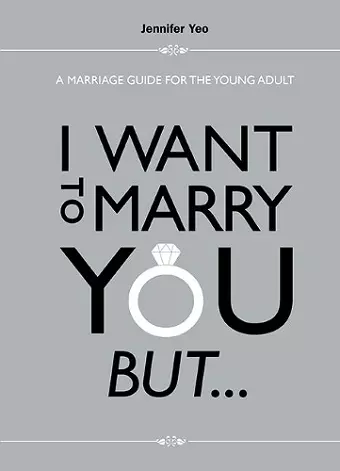 I Want To Marry You But...: A Marriage Guide For The Young Adult cover