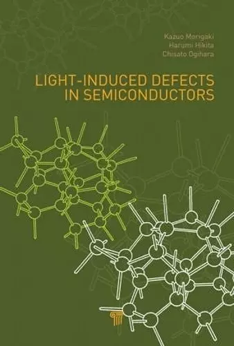 Light-Induced Defects in Semiconductors cover