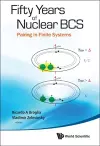 Fifty Years Of Nuclear Bcs: Pairing In Finite Systems cover