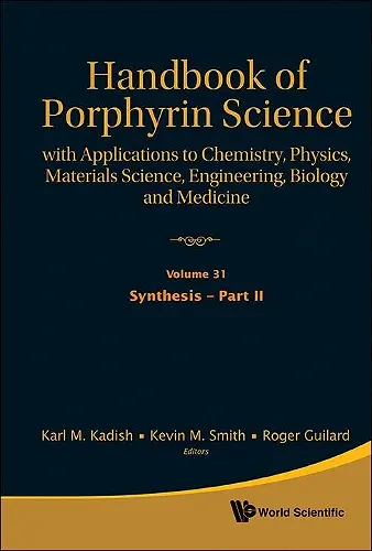 Handbook Of Porphyrin Science: With Applications To Chemistry, Physics, Materials Science, Engineering, Biology And Medicine (Volumes 31-35) cover